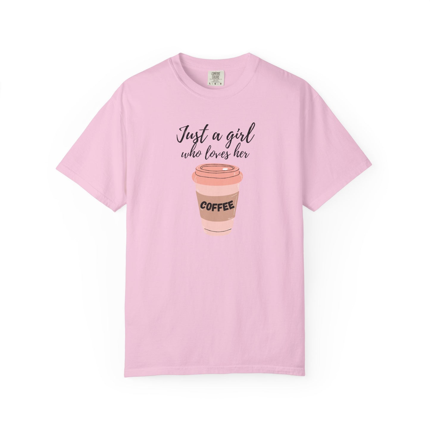 Just a Girl Who Loves Her Coffee Shirt - Cute Coffee Lover T-Shirt - Caffeine Addict Gift