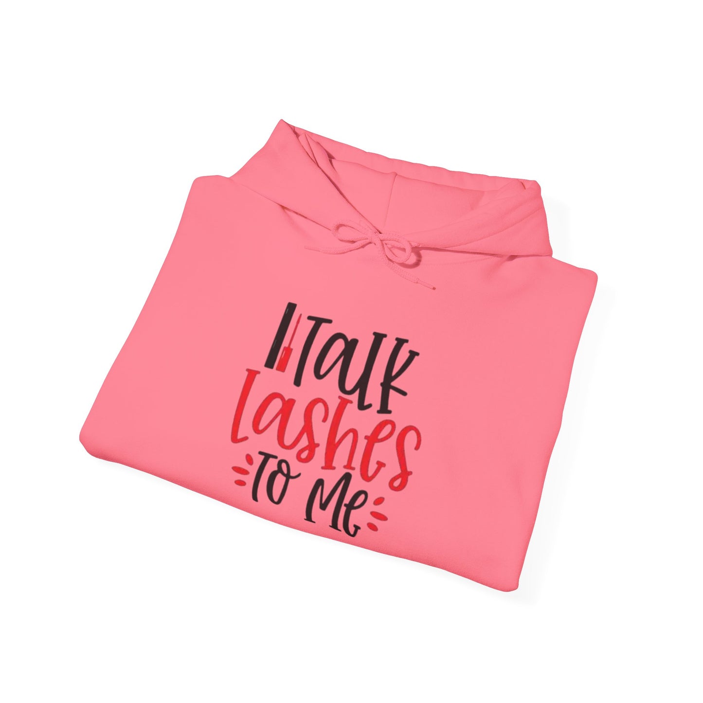 Talk Lashes To Me Hoodie - Funny Lash Tech Gift - Glam Girl Fashion - Eyelash Hoodie