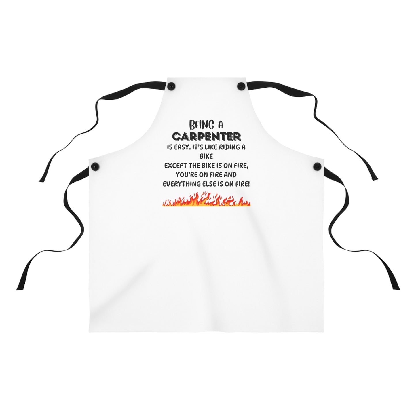 Funny Carpenter Apron - Everything Is On Fire Quote -Construction Dad - Carpenter Family