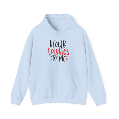 Talk Lashes To Me Hoodie - Funny Lash Tech Gift - Glam Girl Fashion - Eyelash Hoodie