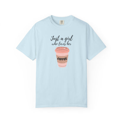 Just a Girl Who Loves Her Coffee Shirt - Cute Coffee Lover T-Shirt - Caffeine Addict Gift