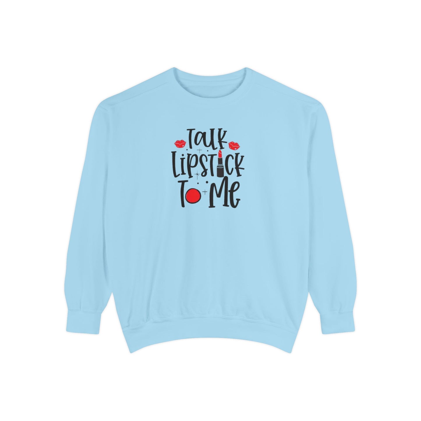 Talk Lipstick to Me Sweatshirt - Makeup Sweatshirt  - Beauty Lovers - Lipstick Lover