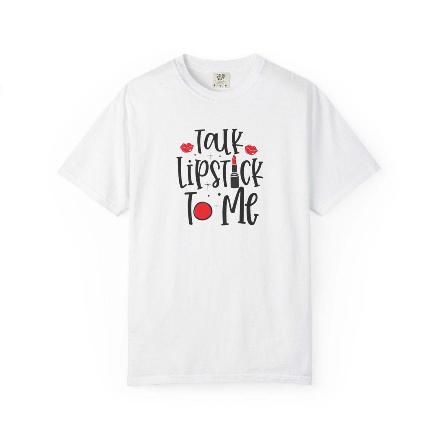 Talk Lipstick To Me Shirt - Funny Makeup Artist T-Shirt - Bold Makeup Lover T-Shirt