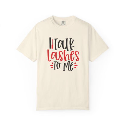 Talk Lashes To Me Shirt - Funny Lash T-Shirt - Glam Beauty Quote Tee - Lash Life Gift