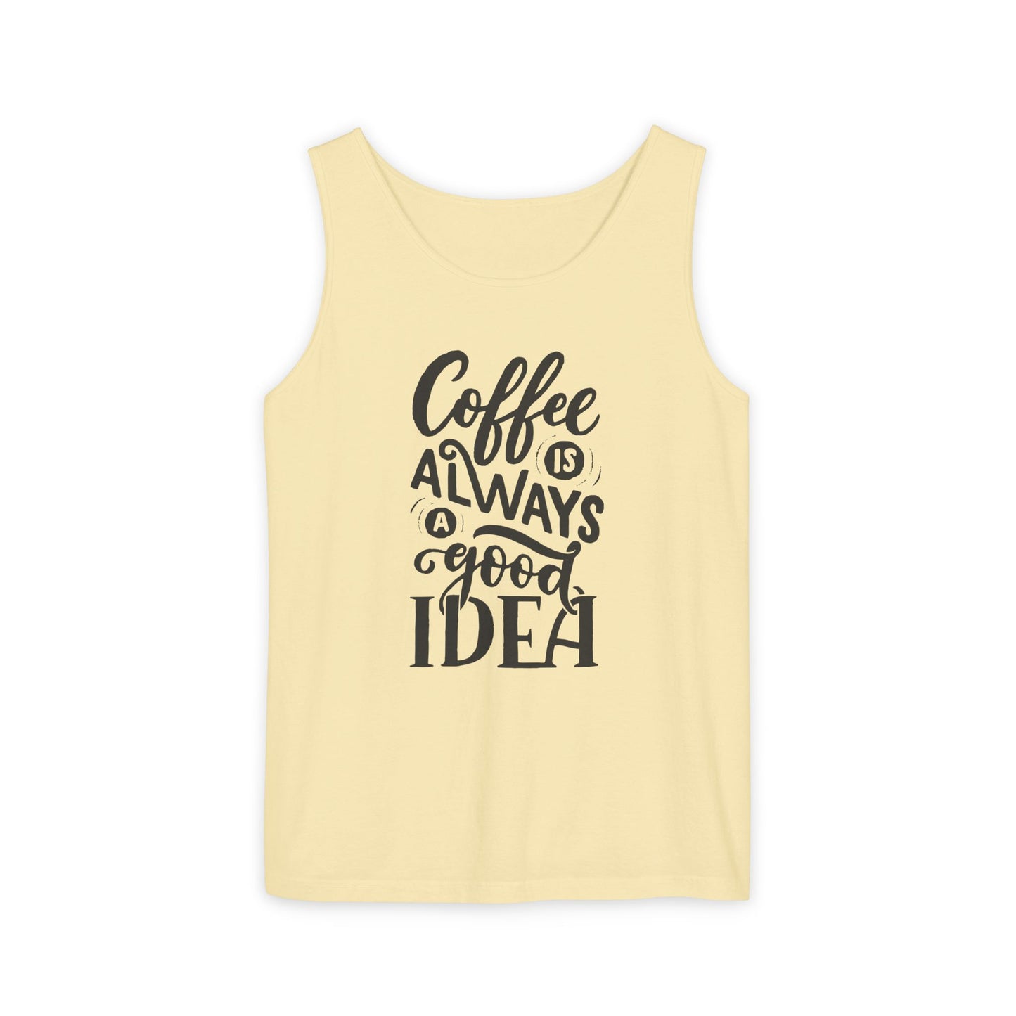 Coffee Is Always a Good Idea Tank Top - Funny Unisex Sleeveless Shirt for Coffee Lovers - Casual Summer Tee - Gift for Caffeine Fans