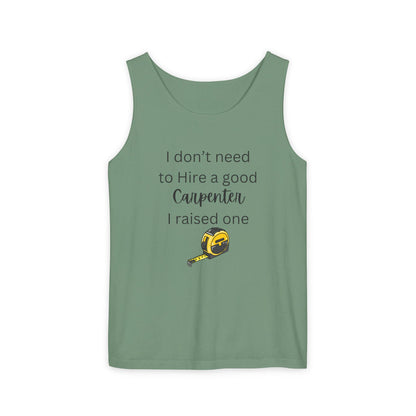 Proud Carpenter Parent Tank Top - I Don’t Need to Hire a Good Carpenter, I Raised One - Funny Workwear Top