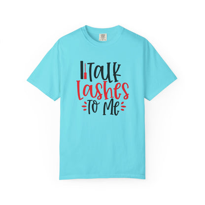 Talk Lashes To Me Shirt - Funny Lash T-Shirt - Glam Beauty Quote Tee - Lash Life Gift