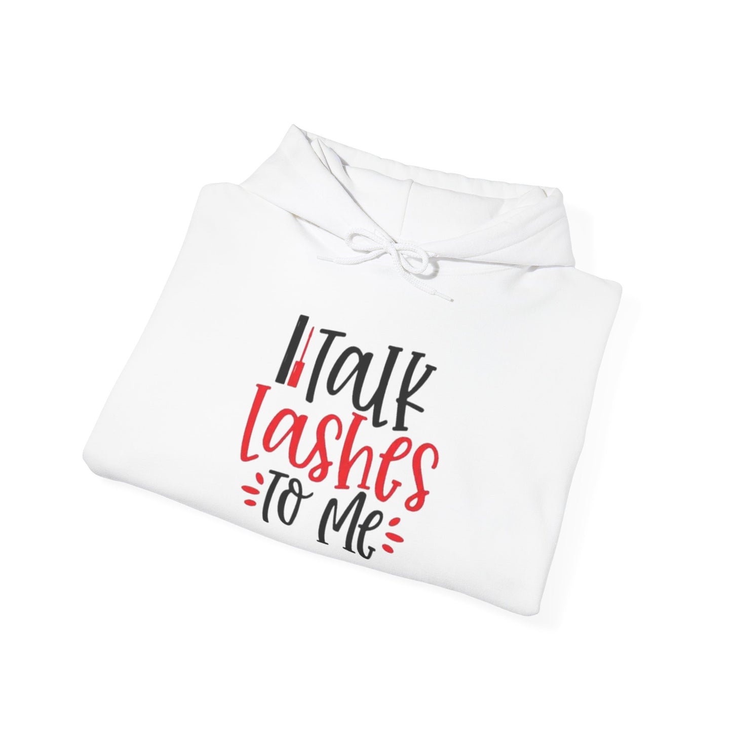 Talk Lashes To Me Hoodie - Funny Lash Tech Gift - Glam Girl Fashion - Eyelash Hoodie