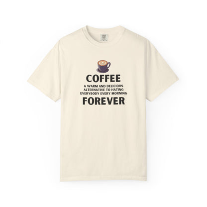 Coffee Forever Shirt - Funny Morning T-Shirt - Sarcastic Morning Humor Gift