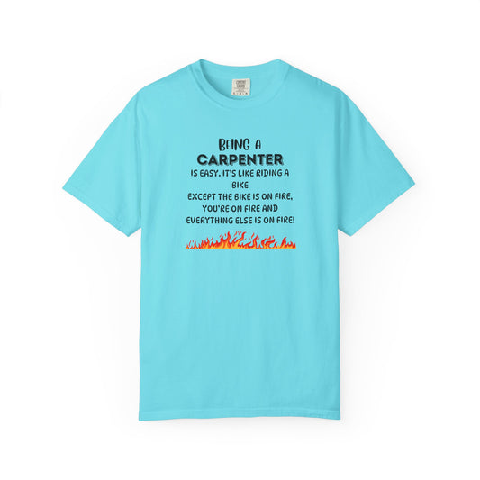 Funny Carpenter Shirt - Flame Print Shirt - Sarcastic Skilled Trade Gift - Carpenter Life T-Shirt