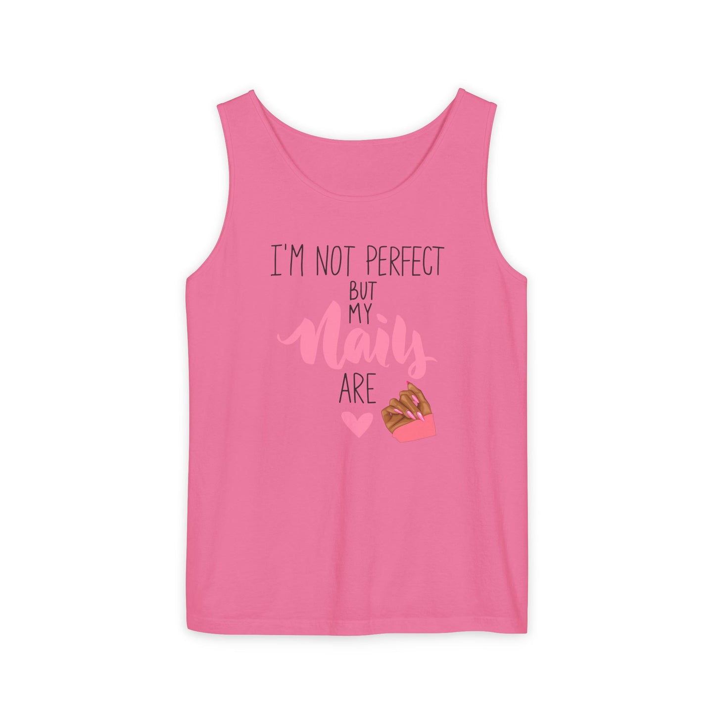 I'm Not Perfect But My Nails Are - Funny Nail Tech Tank Top for Women - Nail Lover Apparel.