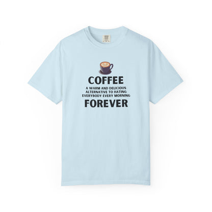 Coffee Forever Shirt - Funny Morning T-Shirt - Sarcastic Morning Humor Gift