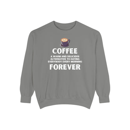 Coffee Forever Sweatshirt - Funny Coffee Quote Gift - Morning Mood Shirt - Coffee Lover Crewneck - Coffee Sweatshirt - Graphic Sweatshirt