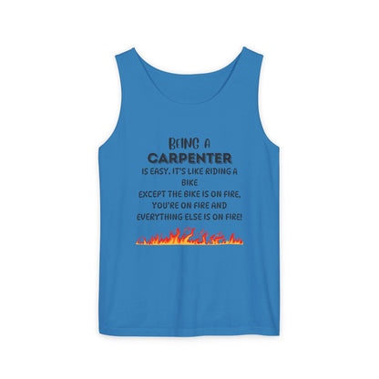 "Being a Carpenter Is Easy... Everything's on Fire" Funny Tank Top - Funny Carpenter Tank Top