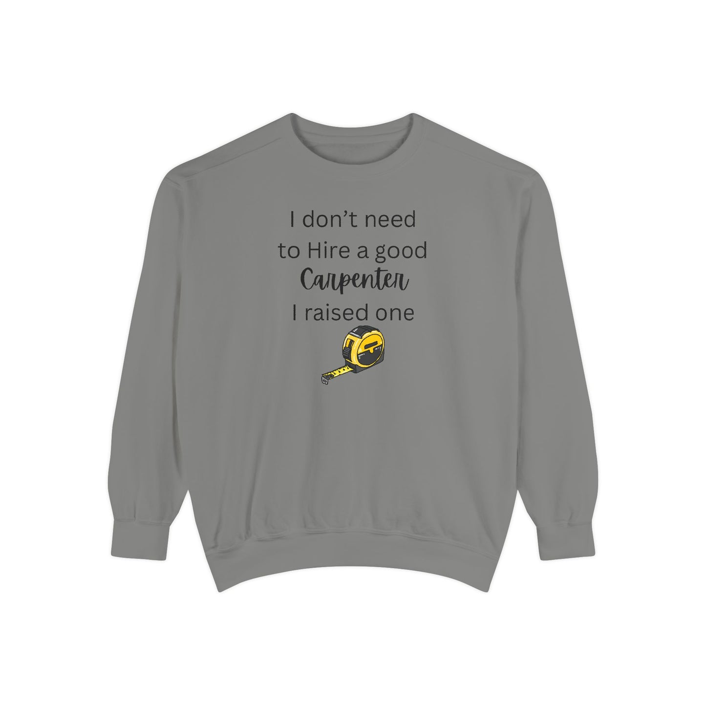 Raised a Carpenter Crewneck - Proud Parent Sweatshirt - Carpenter Parent - Carpenter Dad Gift