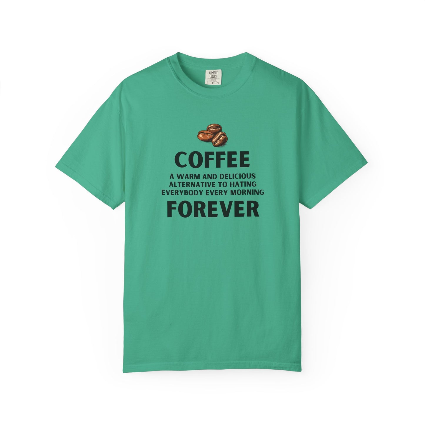 Coffee Forever Shirt – Funny Caffeine Lover Tee – Sarcastic Morning Quote T-Shirt
