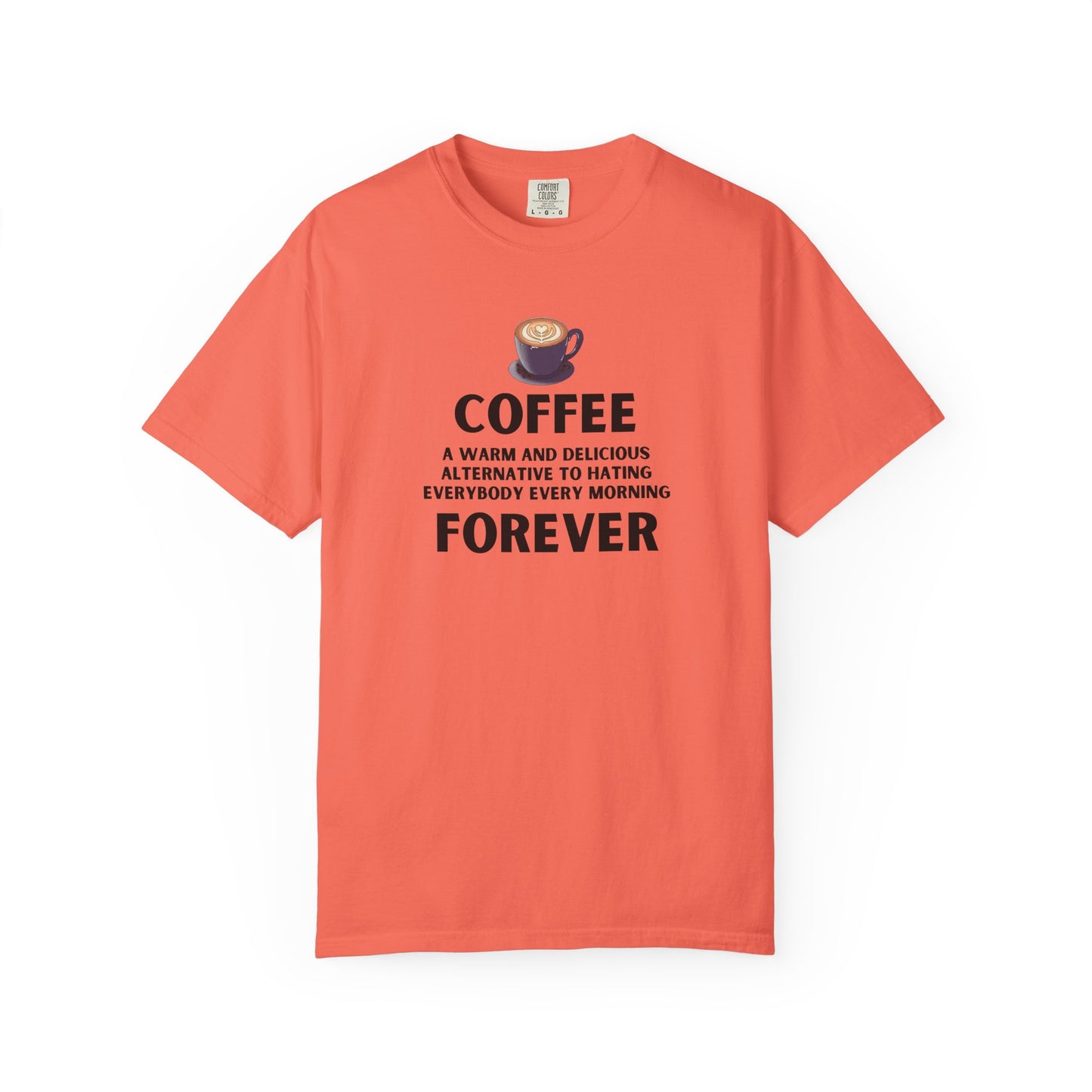Coffee Forever Shirt - Funny Morning T-Shirt - Sarcastic Morning Humor Gift