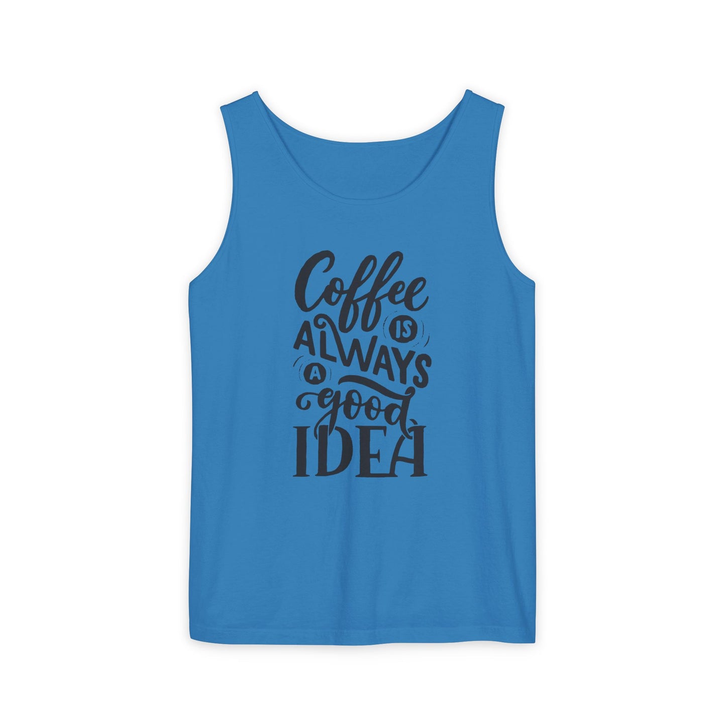Coffee Is Always a Good Idea Tank Top - Funny Unisex Sleeveless Shirt for Coffee Lovers - Casual Summer Tee - Gift for Caffeine Fans