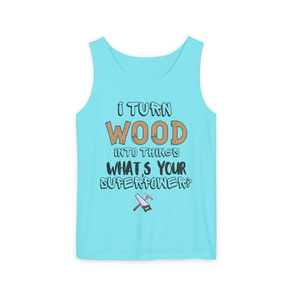 🪵 I Turn Wood Into Things Tank Top - Woodworker Shirt - Carpenter Gift - DIY Crafting Top.