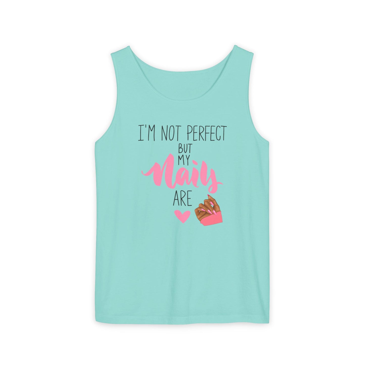 I'm Not Perfect But My Nails Are - Funny Nail Tech Tank Top for Women - Nail Lover Apparel.