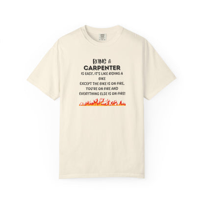 Funny Carpenter Shirt - Flame Print Shirt - Sarcastic Skilled Trade Gift - Carpenter Life T-Shirt