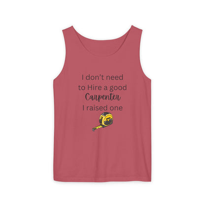 Proud Carpenter Parent Tank Top - I Don’t Need to Hire a Good Carpenter, I Raised One - Funny Workwear Top
