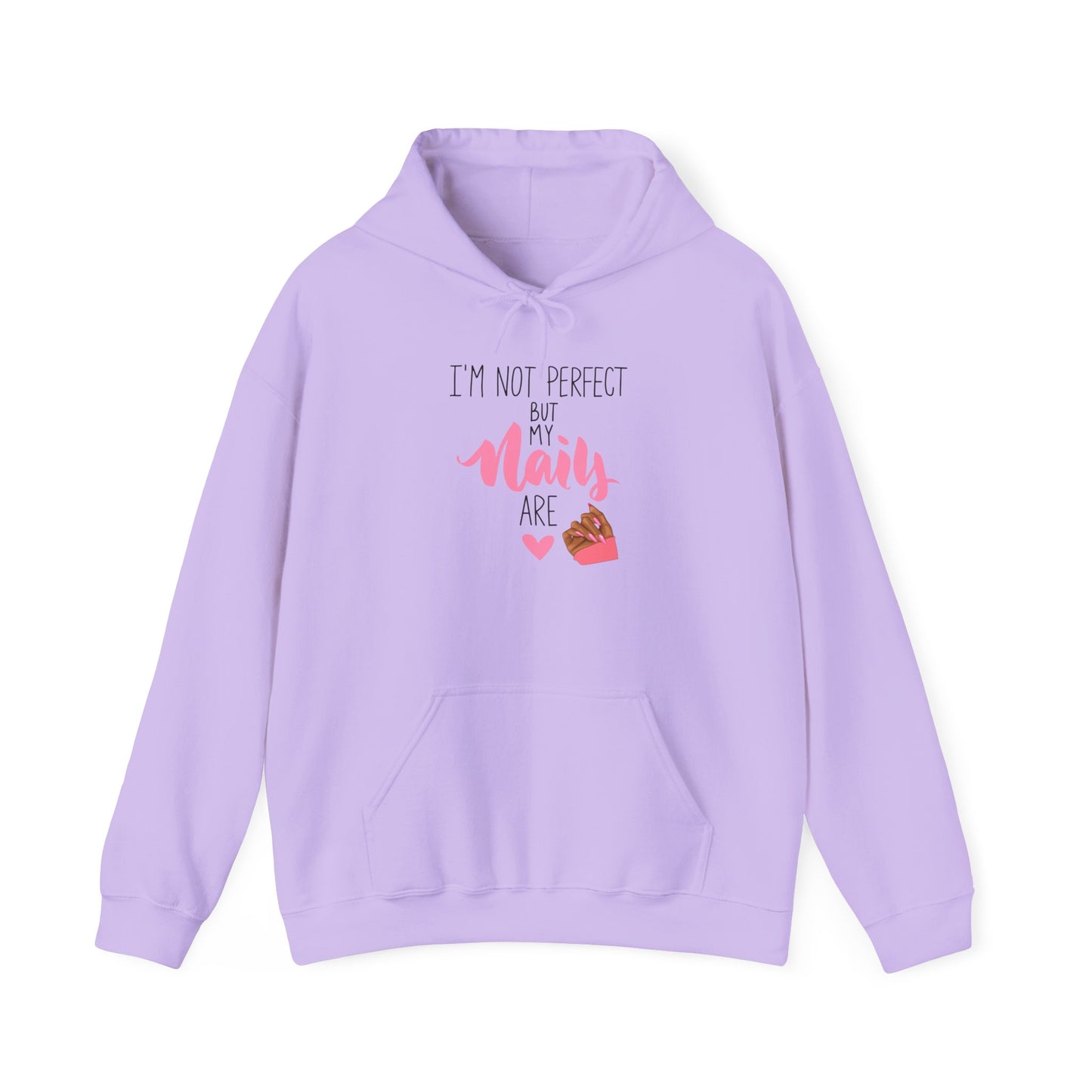 I'm Not Perfect But My Nails Are Hoodie - Funny Nail Hoodie - Nail Quote Hoodie