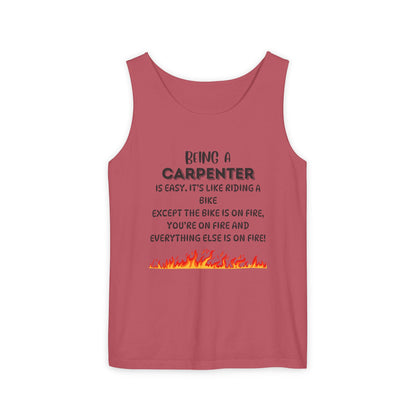 "Being a Carpenter Is Easy... Everything's on Fire" Funny Tank Top - Funny Carpenter Tank Top