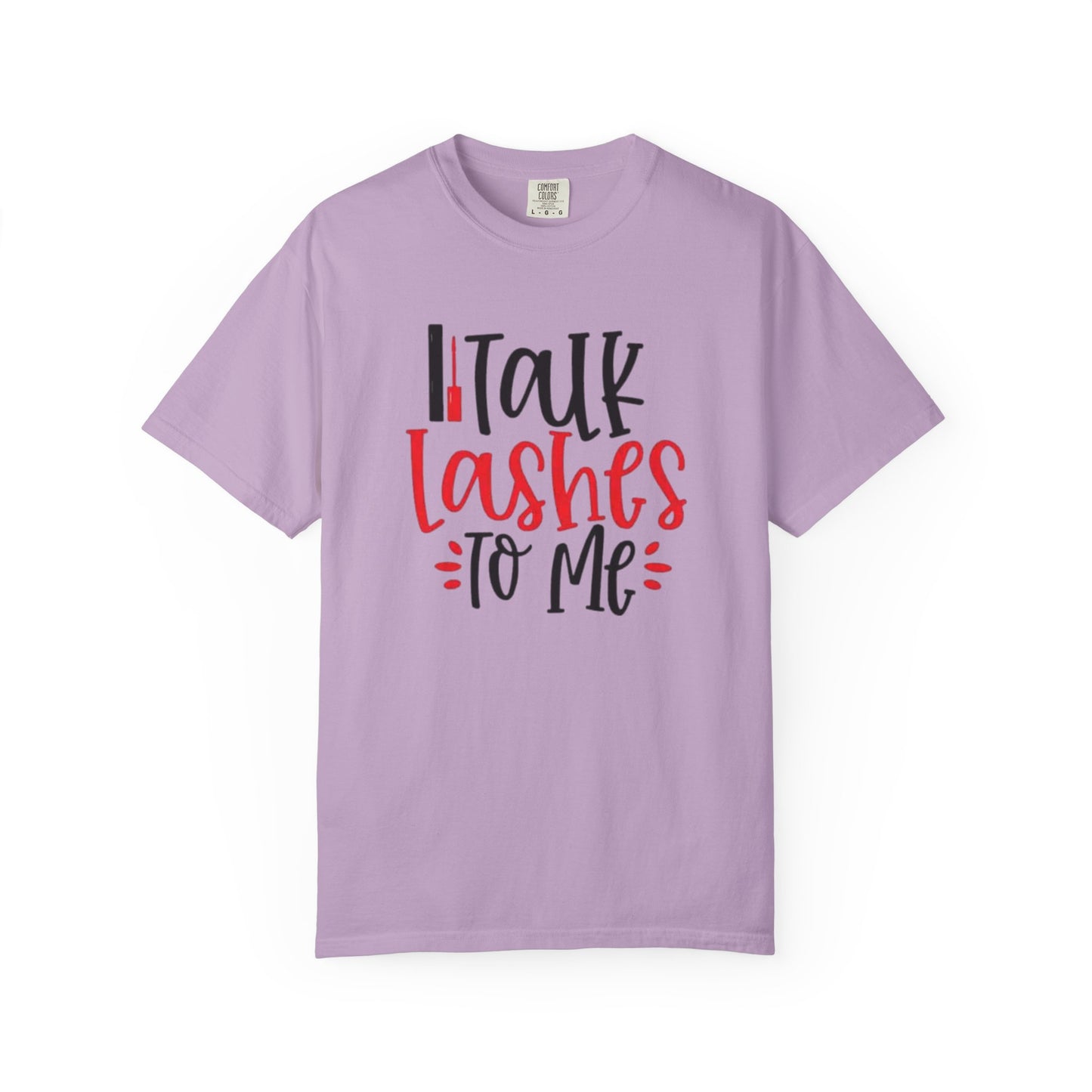 Talk Lashes To Me Shirt - Funny Lash T-Shirt - Glam Beauty Quote Tee - Lash Life Gift