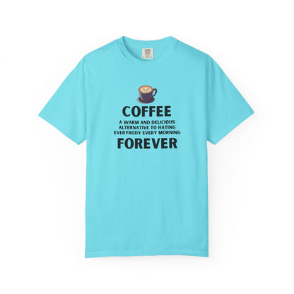 Coffee Forever Shirt - Funny Morning T-Shirt - Sarcastic Morning Humor Gift