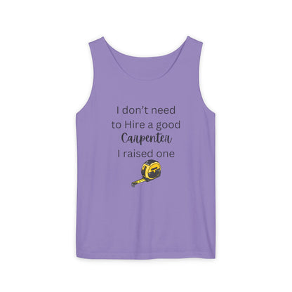 Proud Carpenter Parent Tank Top - I Don’t Need to Hire a Good Carpenter, I Raised One - Funny Workwear Top