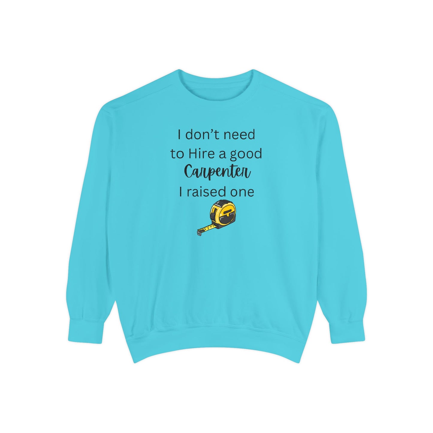 Raised a Carpenter Crewneck - Proud Parent Sweatshirt - Carpenter Parent - Carpenter Dad Gift