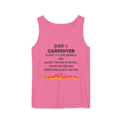 "Being a Carpenter Is Easy... Everything's on Fire" Funny Tank Top - Funny Carpenter Tank Top