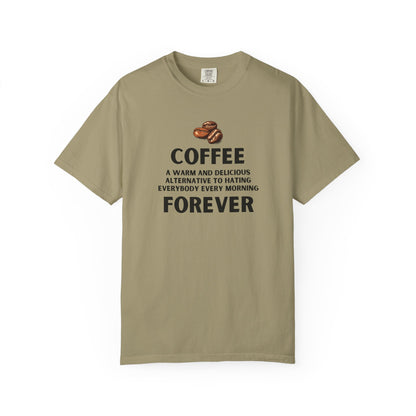 Coffee Forever Shirt – Funny Caffeine Lover Tee – Sarcastic Morning Quote T-Shirt