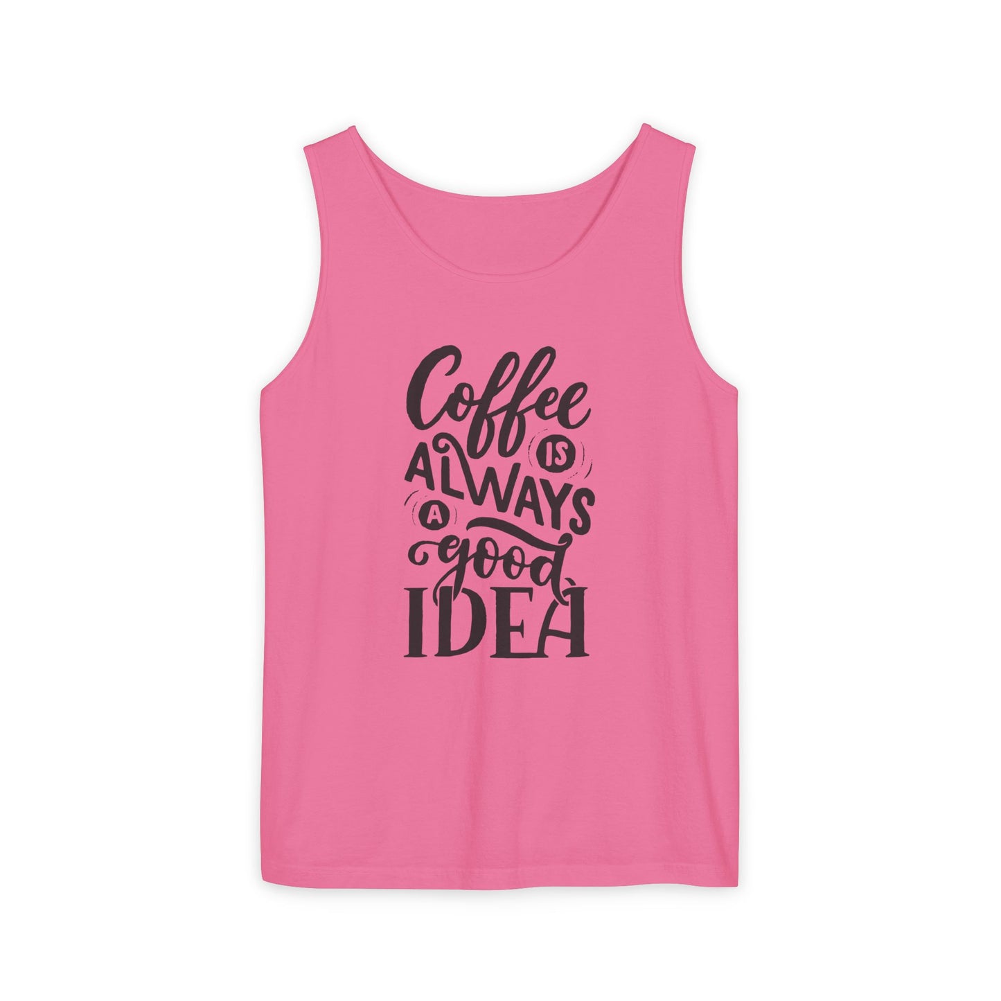 Coffee Is Always a Good Idea Tank Top - Funny Unisex Sleeveless Shirt for Coffee Lovers - Casual Summer Tee - Gift for Caffeine Fans