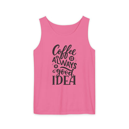 Coffee Is Always a Good Idea Tank Top - Funny Unisex Sleeveless Shirt for Coffee Lovers - Casual Summer Tee - Gift for Caffeine Fans