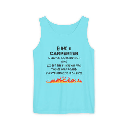 "Being a Carpenter Is Easy... Everything's on Fire" Funny Tank Top - Funny Carpenter Tank Top