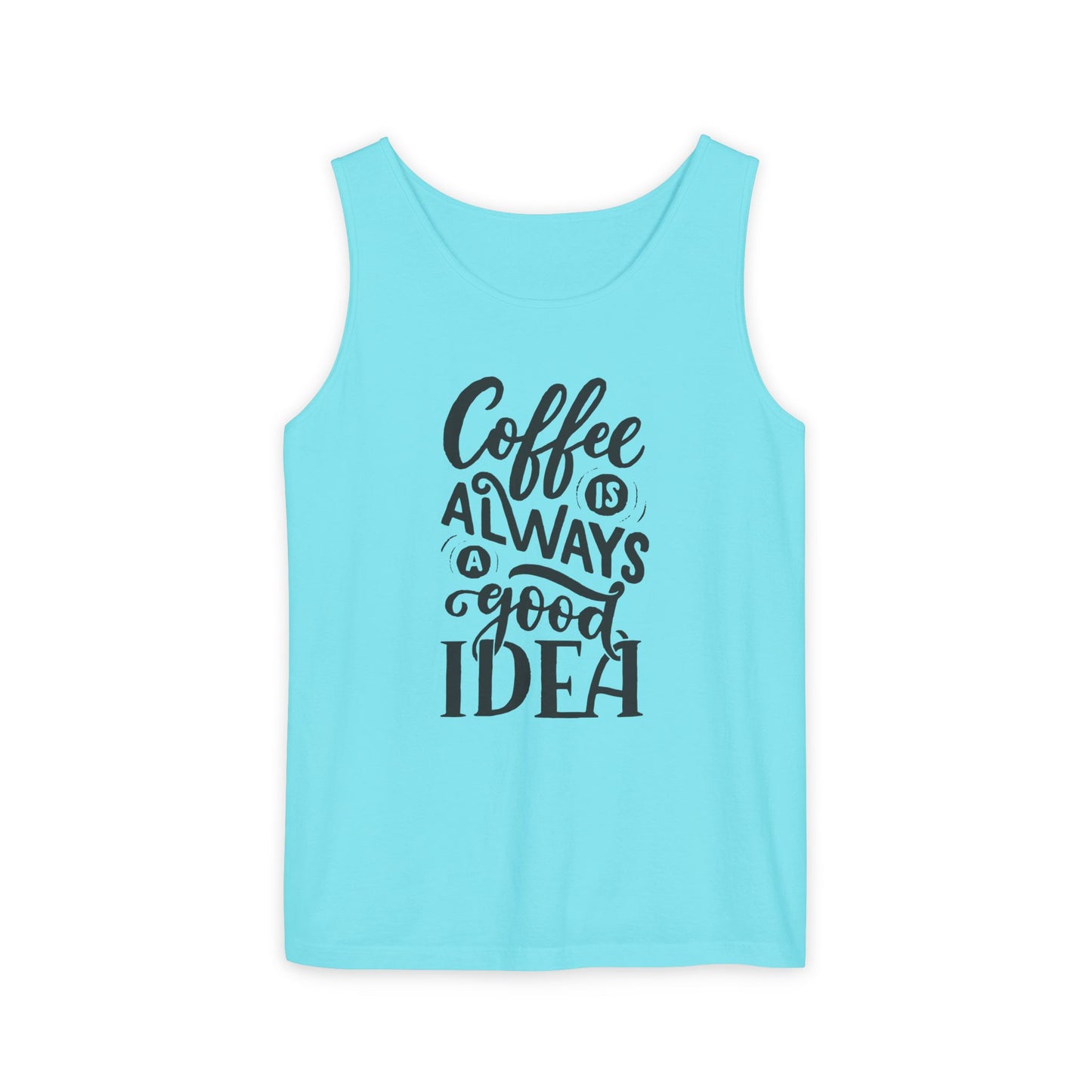 Coffee Is Always a Good Idea Tank Top - Funny Unisex Sleeveless Shirt for Coffee Lovers - Casual Summer Tee - Gift for Caffeine Fans