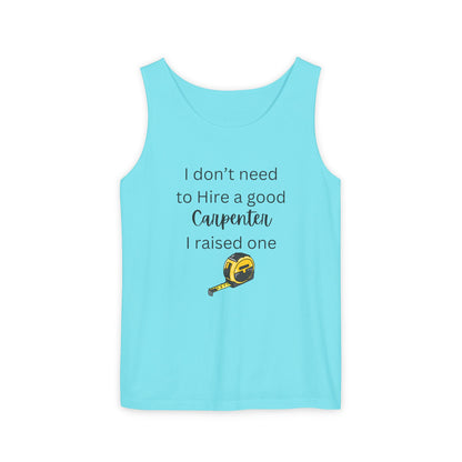 Proud Carpenter Parent Tank Top - I Don’t Need to Hire a Good Carpenter, I Raised One - Funny Workwear Top
