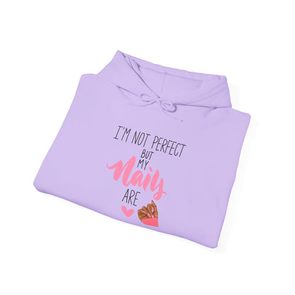I'm Not Perfect But My Nails Are Hoodie - Funny Nail Hoodie - Nail Quote Hoodie