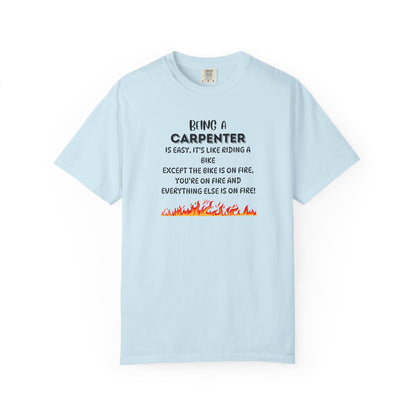 Funny Carpenter Shirt - Flame Print Shirt - Sarcastic Skilled Trade Gift - Carpenter Life T-Shirt