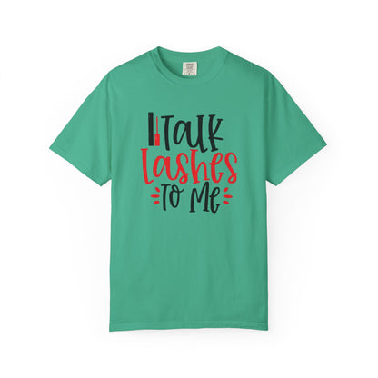 Talk Lashes To Me Shirt - Funny Lash T-Shirt - Glam Beauty Quote Tee - Lash Life Gift