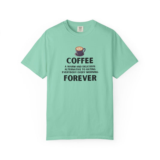 Coffee Forever Shirt - Funny Morning T-Shirt - Sarcastic Morning Humor Gift