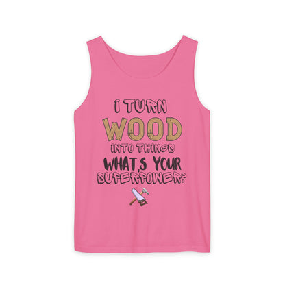 🪵 I Turn Wood Into Things Tank Top - Woodworker Shirt - Carpenter Gift - DIY Crafting Top.
