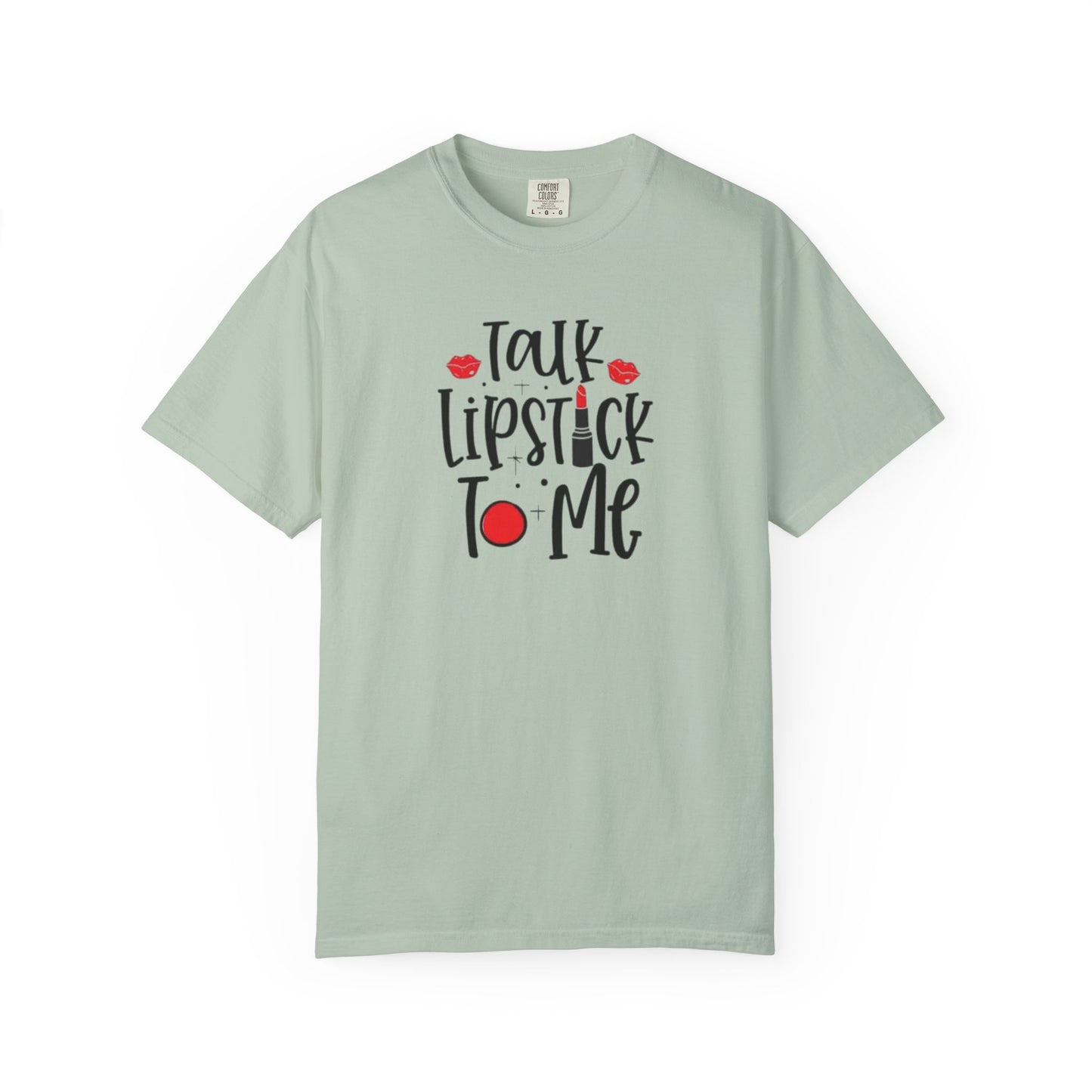 Talk Lipstick To Me Shirt - Funny Makeup Artist T-Shirt - Bold Makeup Lover T-Shirt