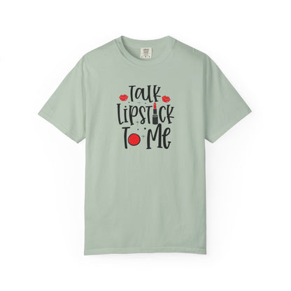 Talk Lipstick To Me Shirt - Funny Makeup Artist T-Shirt - Bold Makeup Lover T-Shirt