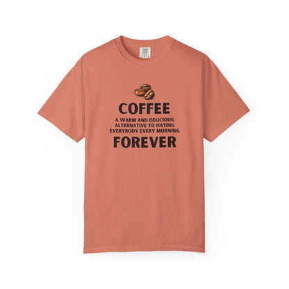 Coffee Forever Shirt – Funny Caffeine Lover Tee – Sarcastic Morning Quote T-Shirt