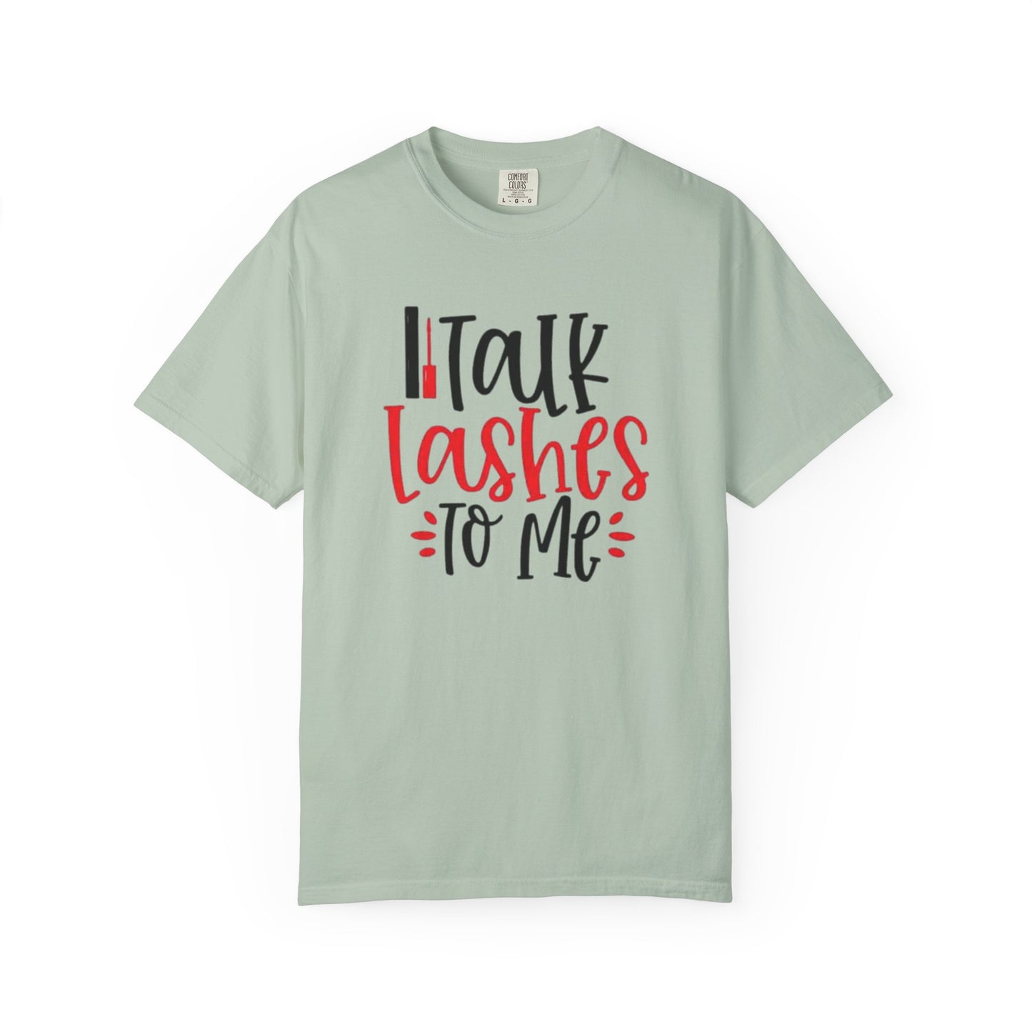 Talk Lashes To Me Shirt - Funny Lash T-Shirt - Glam Beauty Quote Tee - Lash Life Gift