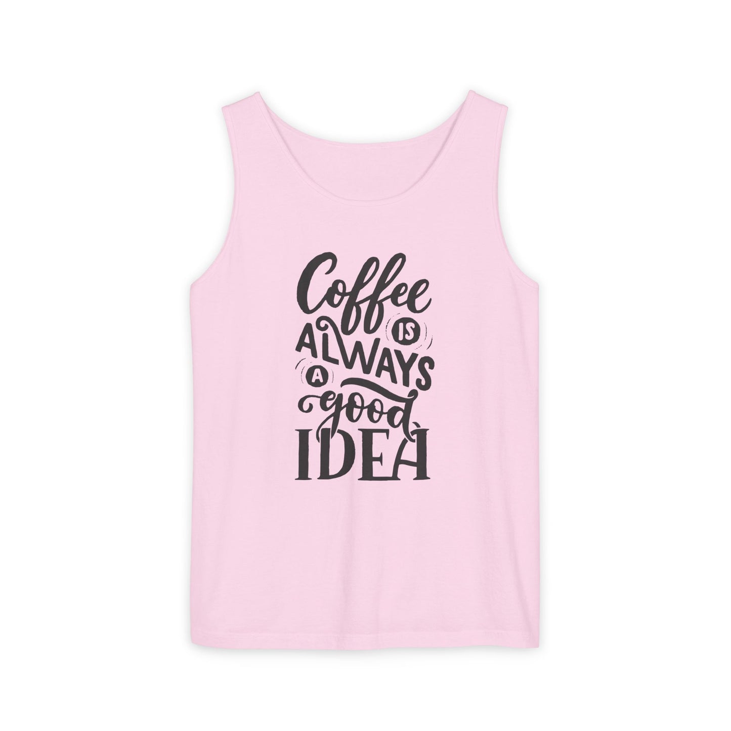 Coffee Is Always a Good Idea Tank Top - Funny Unisex Sleeveless Shirt for Coffee Lovers - Casual Summer Tee - Gift for Caffeine Fans
