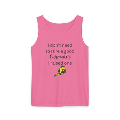 Proud Carpenter Parent Tank Top - I Don’t Need to Hire a Good Carpenter, I Raised One - Funny Workwear Top